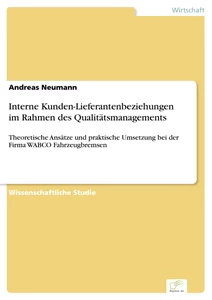 Titel: Interne Kunden-Lieferantenbeziehungen im Rahmen des Qualitätsmanagements