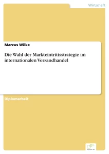 Titel: Die Wahl der Markteintrittsstrategie im internationalen Versandhandel