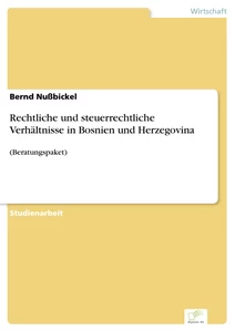 Titel: Rechtliche und steuerrechtliche Verhältnisse in Bosnien und Herzegovina