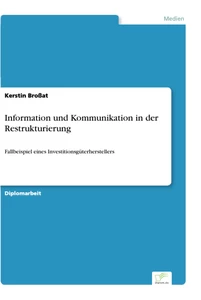 Titel: Information und Kommunikation in der Restrukturierung