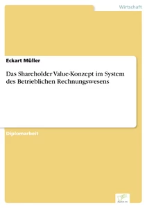 Titel: Das Shareholder Value-Konzept im System des Betrieblichen Rechnungswesens