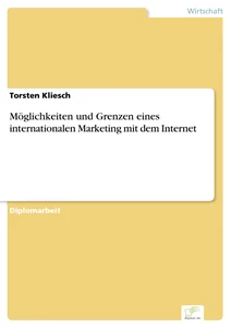 Titel: Möglichkeiten und Grenzen eines internationalen Marketing mit dem Internet