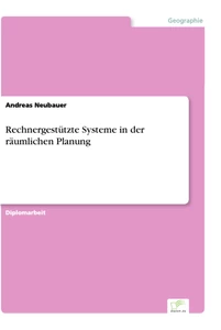 Titel: Rechnergestützte Systeme in der räumlichen Planung
