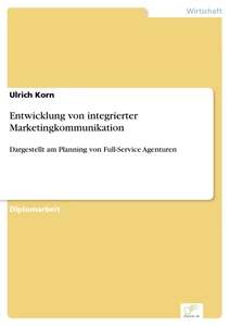Titel: Entwicklung von integrierter Marketingkommunikation