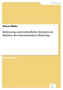 Titel: Bedeutung unterschiedlicher Kulturen im Rahmen des internationalen Marketing