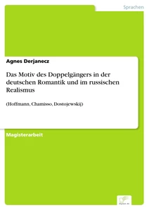 Titel: Das Motiv des Doppelgängers in der deutschen Romantik und im russischen Realismus