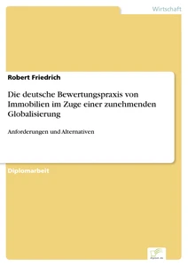 Titel: Die deutsche Bewertungspraxis von Immobilien im Zuge einer zunehmenden Globalisierung