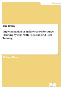 Titel: Implementation of an Enterprise Resource Planning System with Focus on End-User Training
