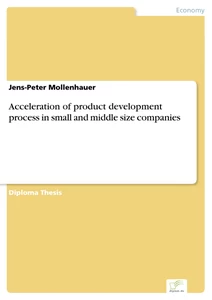 Titel: Acceleration of product development process in small and middle size companies