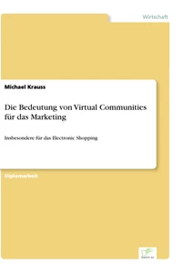 Titel: Die Bedeutung von Virtual Communities für das Marketing