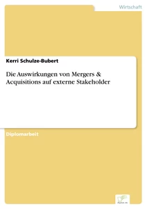 Titel: Die Auswirkungen von Mergers & Acquisitions auf externe Stakeholder