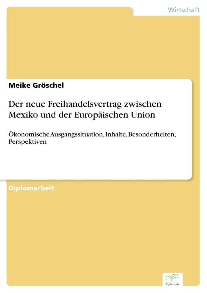 Titel: Der neue Freihandelsvertrag zwischen Mexiko und der Europäischen Union