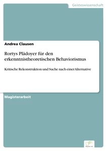 Titel: Rortys Plädoyer für den erkenntnistheoretischen Behaviorismus