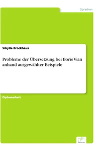 Titel: Probleme der Übersetzung bei Boris Vian anhand ausgewählter Beispiele