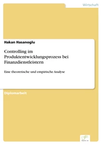 Titel: Controlling im Produktentwicklungsprozess bei Finanzdienstleistern