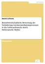 Titel: Betriebswirtschaftliche Bewertung der Veränderung von Intermediationsprozessen in der Softwarebranche durch Elektronische Märkte
