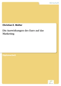 Titel: Die Auswirkungen des Euro auf das Marketing