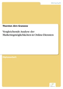 Titel: Vergleichende Analyse der Marketingmöglichkeiten in Online-Diensten