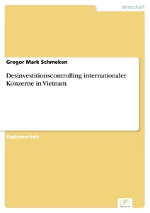 Titel: Desinvestitionscontrolling internationaler Konzerne in Vietnam