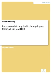 Titel: Internationalisierung der Rechnungslegung: US-GAAP, IAS und HGB