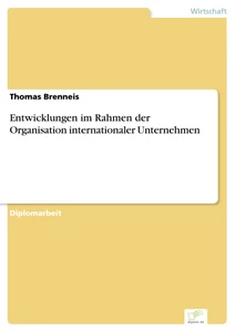 Titel: Entwicklungen im Rahmen der Organisation internationaler Unternehmen