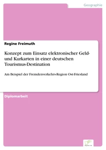 Titel: Konzept zum Einsatz elektronischer Geld- und Kurkarten in einer deutschen Tourismus-Destination