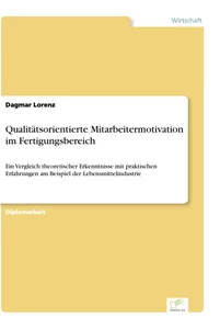 Titel: Qualitätsorientierte Mitarbeitermotivation im Fertigungsbereich
