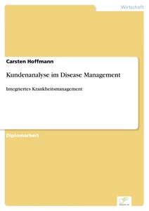 Titel: Kundenanalyse im Disease Management