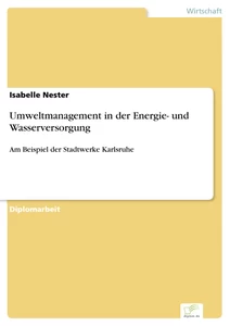 Titel: Umweltmanagement in der Energie- und Wasserversorgung
