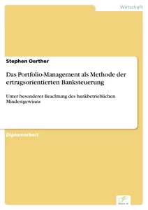 Titel: Das Portfolio-Management als Methode der ertragsorientierten Banksteuerung
