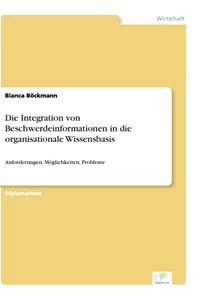 Titel: Die Integration von Beschwerdeinformationen in die organisationale Wissensbasis