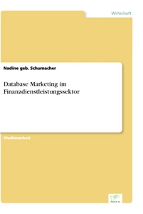 Titel: Database Marketing im Finanzdienstleistungssektor