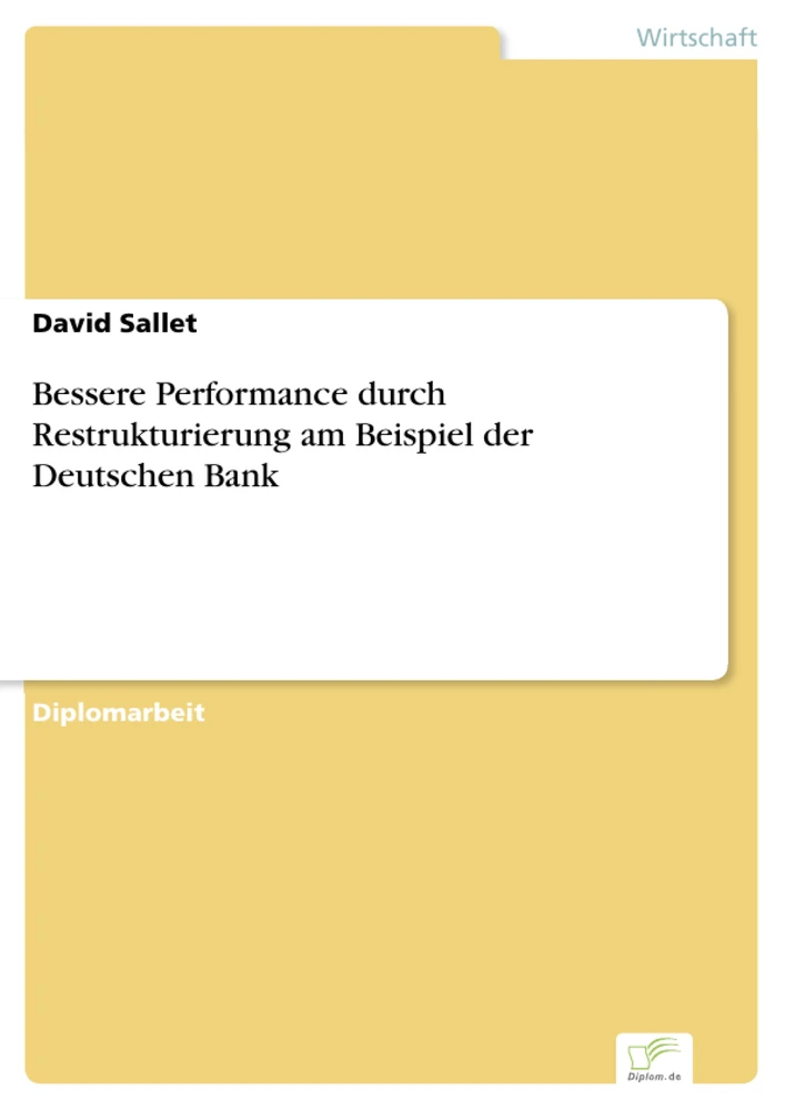 Titel: Bessere Performance durch Restrukturierung am Beispiel der Deutschen Bank