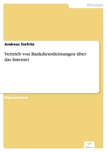 Titel: Vertrieb von Bankdienstleistungen über das Internet