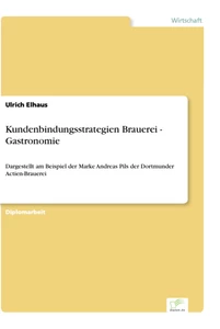 Titel: Kundenbindungsstrategien Brauerei - Gastronomie