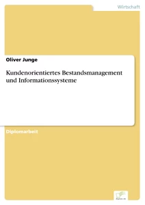 Titel: Kundenorientiertes Bestandsmanagement und Informationssysteme