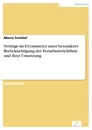 Titel: Verträge im E-Commerce unter besonderer Berücksichtigung der Fernabsatzrichtlinie und ihrer Umsetzung