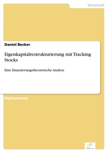 Titel: Eigenkapitalrestrukturierung mit Tracking Stocks