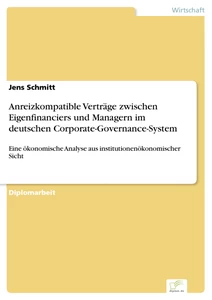 Titel: Anreizkompatible Verträge zwischen Eigenfinanciers und Managern im deutschen Corporate-Governance-System