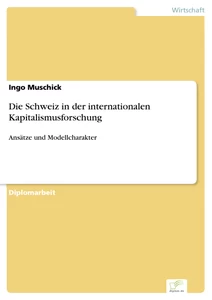 Titel: Die Schweiz in der internationalen Kapitalismusforschung