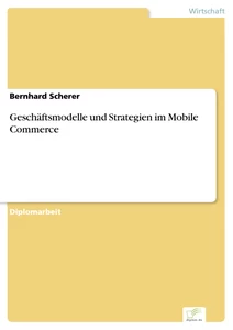 Titel: Geschäftsmodelle und Strategien im Mobile Commerce