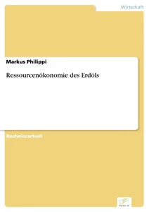 Titel: Ressourcenökonomie des Erdöls