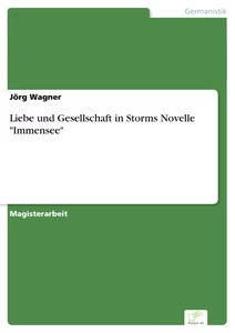 Titel: Liebe und Gesellschaft in Storms Novelle "Immensee"