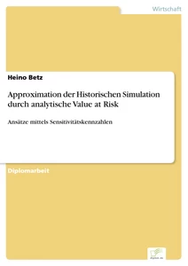 Titel: Approximation der Historischen Simulation durch analytische Value at Risk