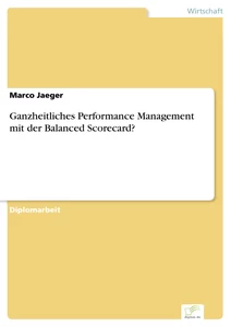 Titel: Ganzheitliches Performance Management mit der Balanced Scorecard?