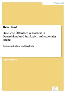 Titel: Staatliche Öffentlichkeitsarbeit in Deutschland und Frankreich auf regionaler Ebene