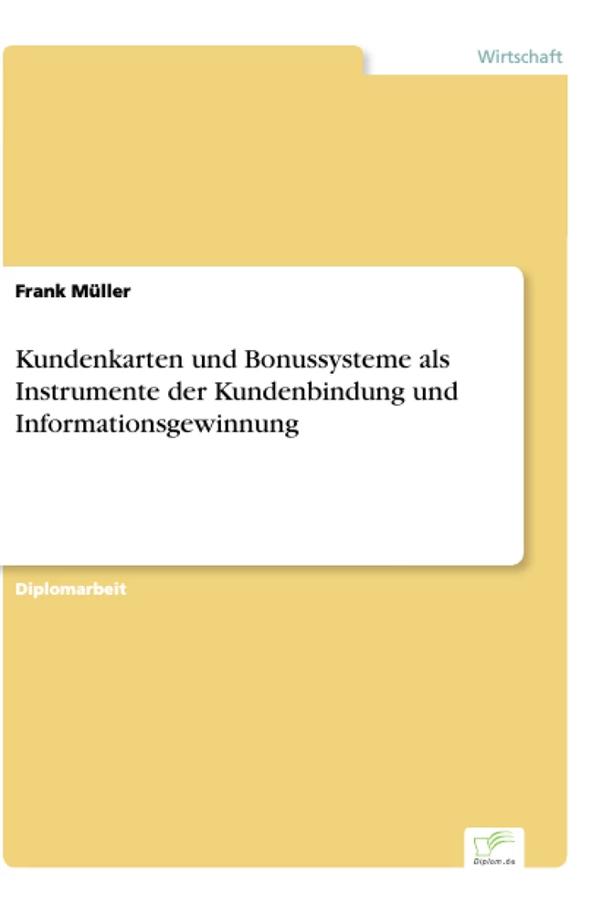 Titel: Kundenkarten und Bonussysteme als Instrumente der Kundenbindung und Informationsgewinnung