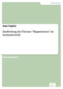 Titel: Erarbeitung des Themas "Magnetismus" im Sachunterricht