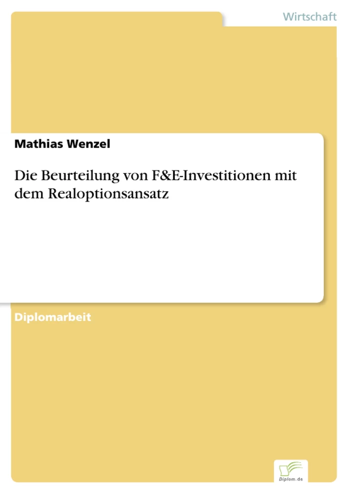Titel: Die Beurteilung von F&E-Investitionen mit dem Realoptionsansatz