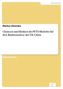 Titel: Chancen und Risiken des WTO-Beitritts für den Bankensektor der VR China